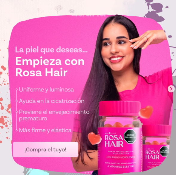 ROSA HAIR -  Refuerza tu belleza con Rosa Hair™ – Activa el crescimiento capilar, reducir caída de calleo, fortalece las uñas y mejora la textura de la piel.